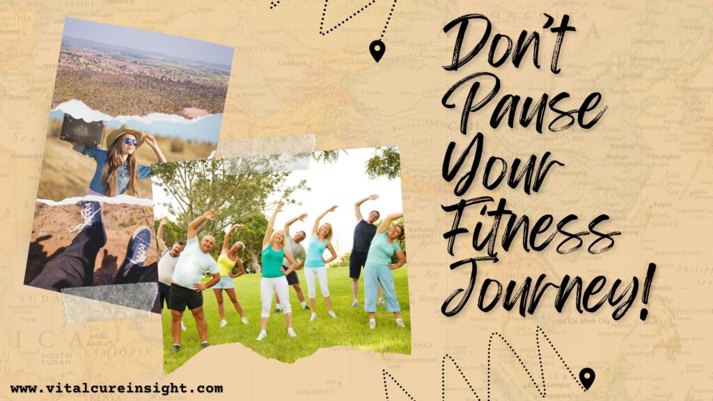 Don’t-Pause-Your-Fitness-Journey